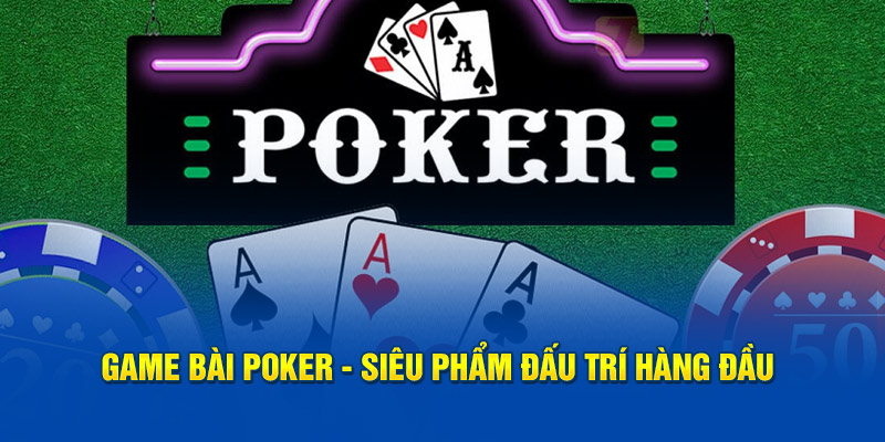 game bài đổi thưởng bài poker