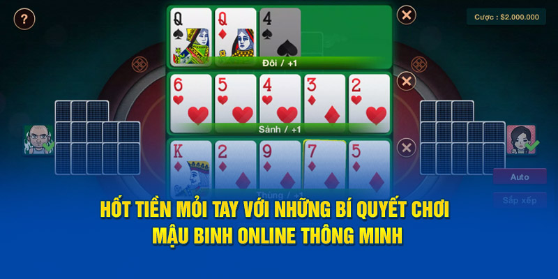 Hốt tiền mỏi tay với những bí quyết chơi mậu binh online thông minh