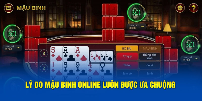 Lý do mậu binh online luôn được ưa chuộng