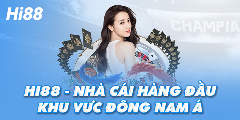 Nhà cái Hi88 – Sân chơi nổi tiếng châu á