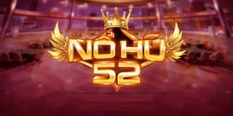 game bài đổi thưởng nổ hũ 52