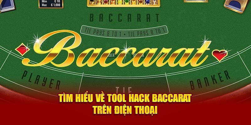 Khám phá tool hack baccarat trên điện thoại