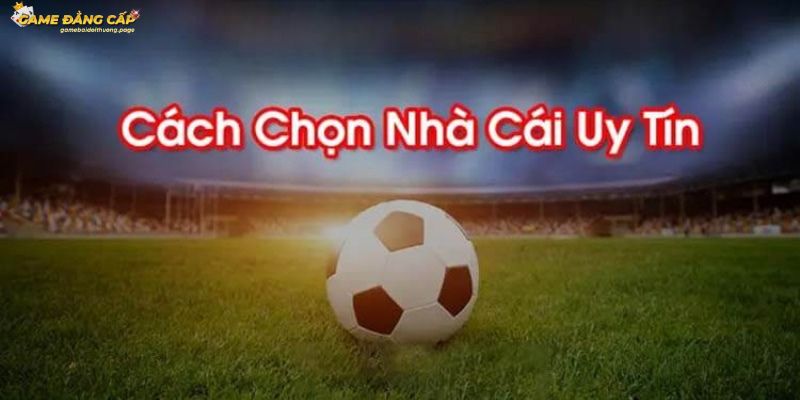 Các tiêu chí dùng để đánh giá nhà cái uy tín