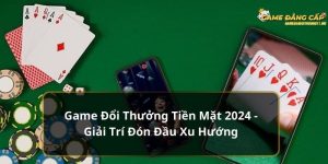 game đổi thưởng tiền mặt