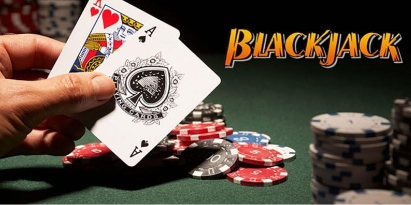 Kinh nghiệm chơi Blackjack thắng lớn mà bạn nên biết